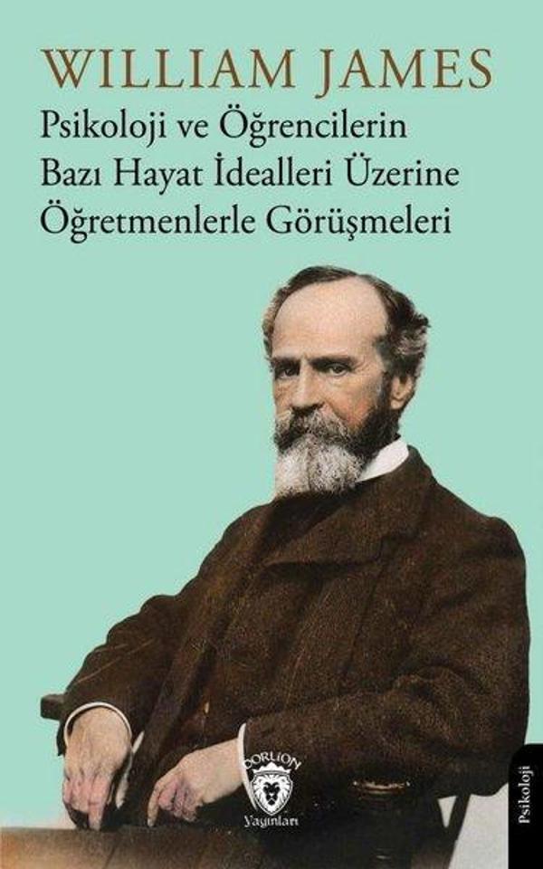 Psikoloji ve Öğrencilerin Bazı Hayat İdealleri Üzerine Öğretmenlerle Görüşmeleri - Dorlion Yayınevi - Image 1