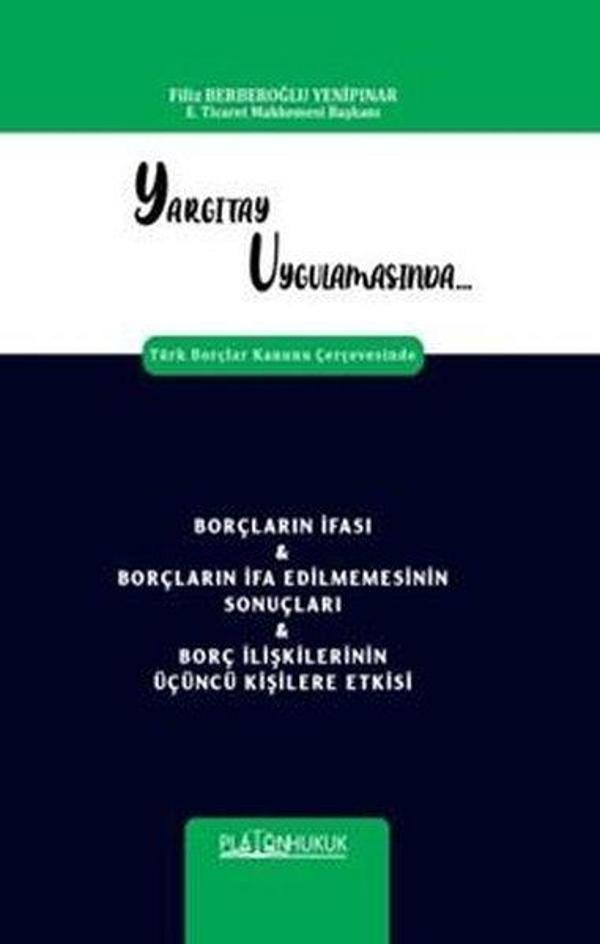 Borçların İfası & Borçların İfa Edilmemesinin Sonuçları & Borç İlişkilerinin Üçüncü Kişilere Etkisi - Platon Hukuk Yayınevi - Image 1