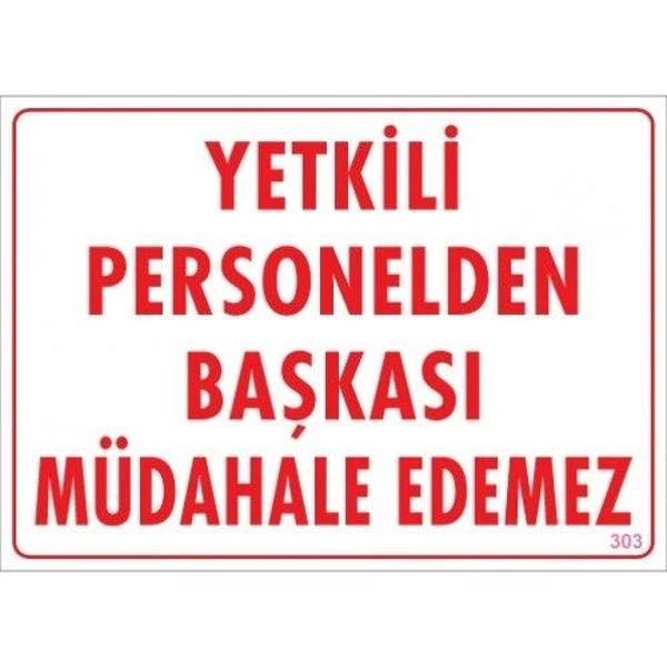 Pvc Levha "Yetkili Personelden Başkası Müdahele Edemez" 25X35 Cm - Image 1