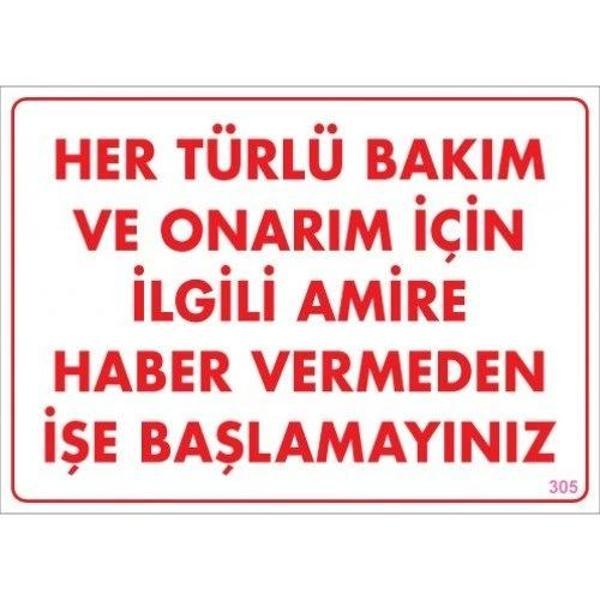 Pvc Levha "Her Türlü Bakım ve Onarım İçin İlgili Amire Haber Vermeden İşe Başlamayınız" 25X35 Cm - Image 1