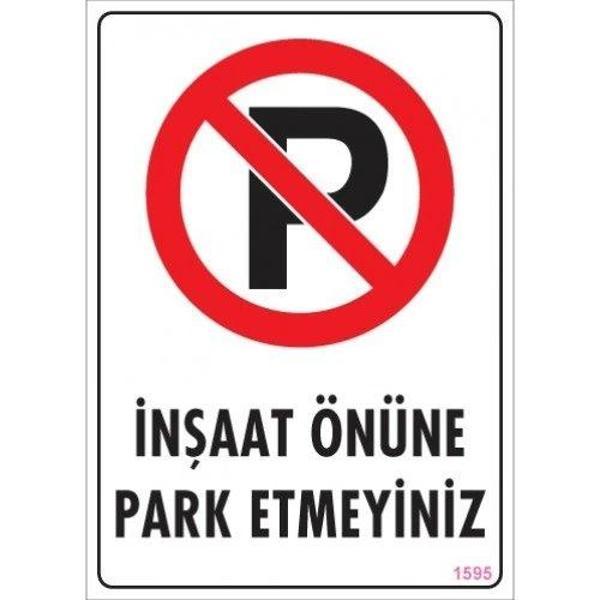 Pvc Levha "İnşaat Önüne Park Etmeyiniz" 25*35 cm - Image 1