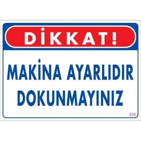 Pvc Levha "Dikkat Makina Ayarlıdır Dokunmayınız" 25X35 Cm - Image 1