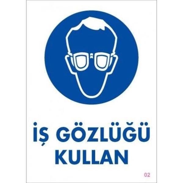 Pvc Levha "İŞ GÖZLÜĞÜ KULLAN" 25X35 Cm - Image 1