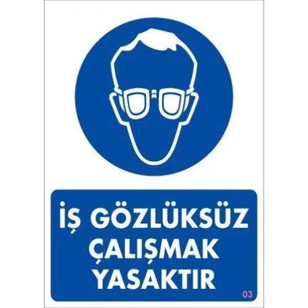 Pvc "İş Gözlüksüz Çalışmak Yasak" 25X35 Cm - Image 1