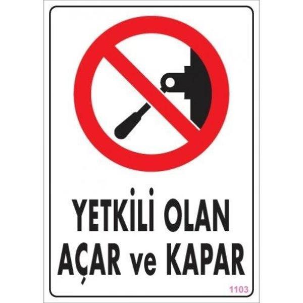 Pvc Levha "Yetkili Olan Açar ve Kapar" 25*35 cm - Image 1