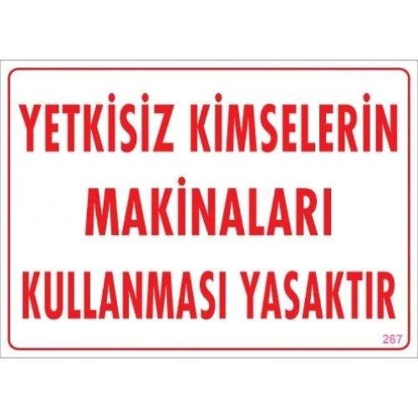 Pvc Levha "Yetkisiz Kimselerin Makinaları Kullanması Yasaktır" 25X35 Cm - Image 1