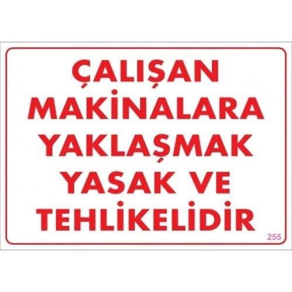 Pvc Levha "Çalışan Makinalara Yaklaşmak Yasak ve Tehlikelidir" 25X35 Cm - Image 1