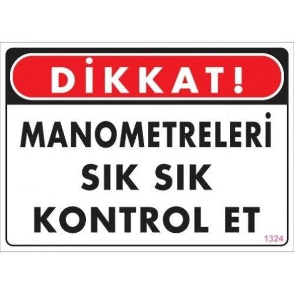 Pvc Levha "Dikkat Manometreleri Sık Sık Kontrol Et 25*35 cm - Image 1