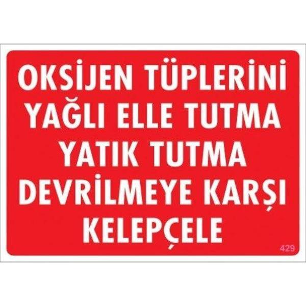 Pvc Levha "Oksijen Tüplerini Yağlı Elle Tutma Yatık Tutma Devrilmeye Karşı Kelepçele" 25X35 Cm - Image 1
