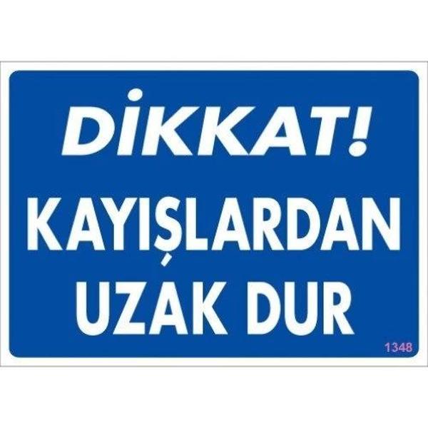 Pvc Levha "Dikkat Kayışlardan Uzak Dur" 25*35 cm - Image 1