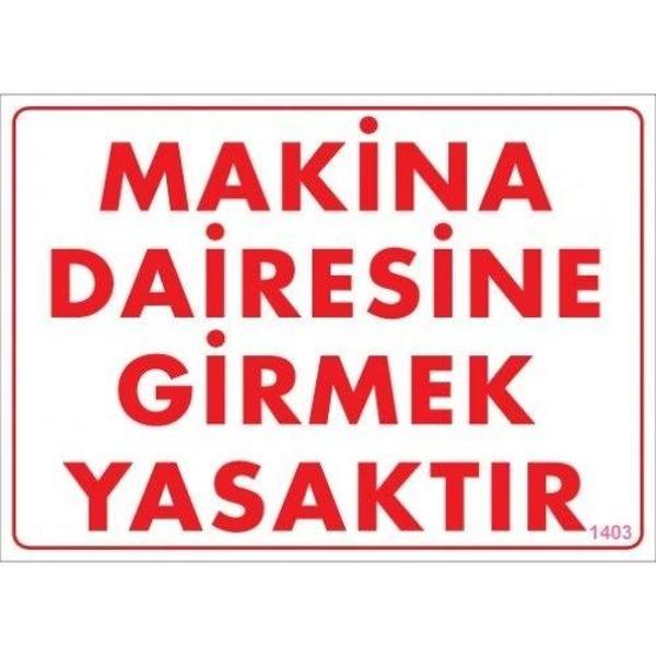 Pvc Levha "Makina Dairesine Girmek Yasaktır" 25*35 cm - Image 1