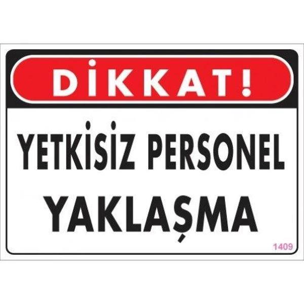 Pvc Levha "Dikkat Yetkisiz Personel Yaklaşma" 25*35 cm - Image 1
