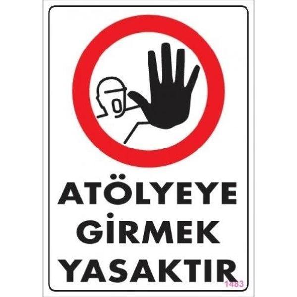 Pvc Levha "Atölyeye Girmek Yasaktır" 25*35 cm - Image 1