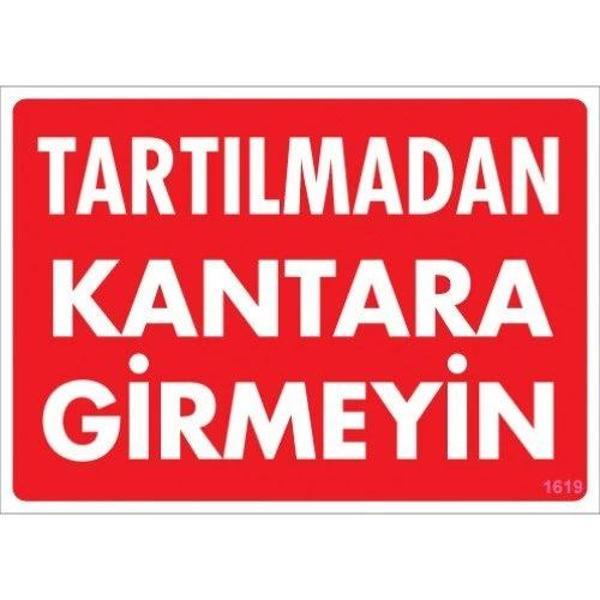 Pvc Levha "Tartılmadan Kantara Girmeyin" 25*35 cm - Image 1