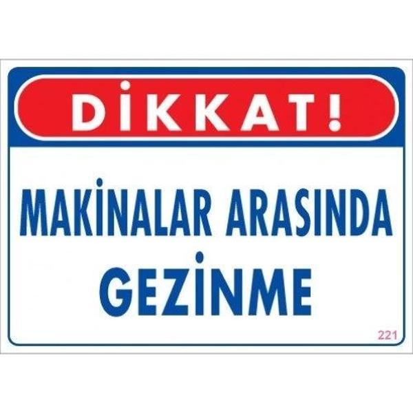 Pvc Levha "Dikkat Makinalar Arasında Gezinme" 25X35 Cm - Image 1