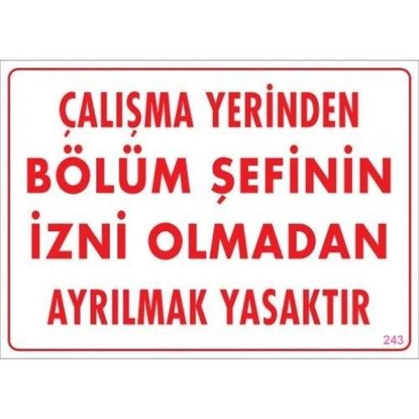 Pvc Levha "Çalışma Yerinden Bölüm Şefinin İzni Olmadan Ayrılmak Yasaktır" 25X35 Cm - Image 1