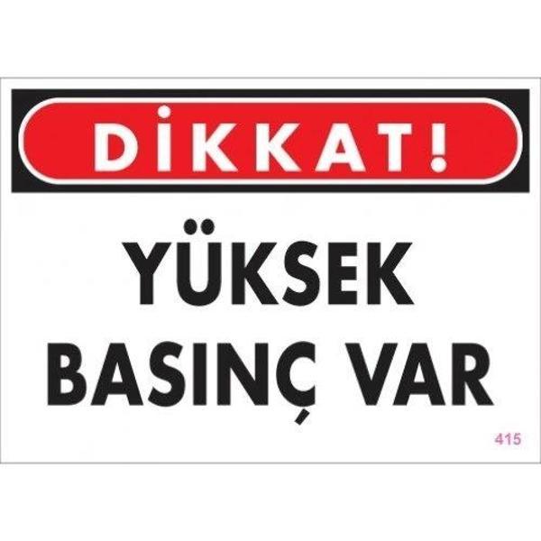 Pvc Levha "DİKKAT Yüksek Basınç Var" 25X35 Cm - Image 1