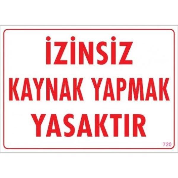 Pvc Levha "İzinsiz Kaynak Yapmak Yasaktır" 25X35 Cm - Image 1