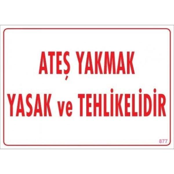Pvc Levha "Ateşle Yakmak Yasak ve Tehlikelidir" 25X35 Cm - Image 1