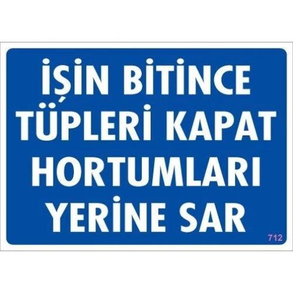 Pvc Levha "İşin Bitince Tüpleri Kapat Hortumları Yerine Sar" 25X35 Cm - Image 1