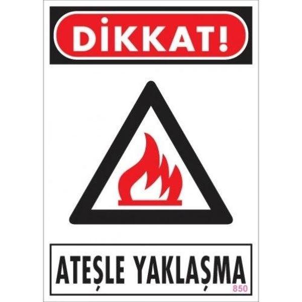 Pvc Levha "Dikkat Ateşle Yaklaşma" 25X35 Cm - Image 1