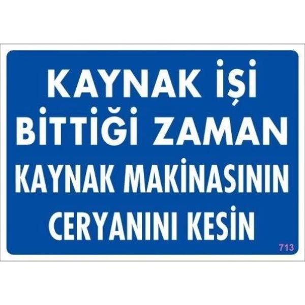 Pvc Levha "Kaynak İşi Bittiği Zaman Kaynak Makinasının Ceryanını Kesin" 25X35 Cm - Image 1