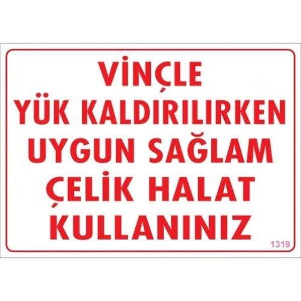 Pvc Levha "Vinçle Yük Kaldırılırken Uygun Sağlam Çelik Halat Kullanınız" 25*35 cm - Image 1