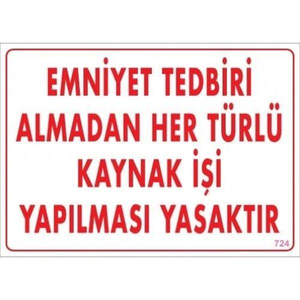 Pvc Levha "Emniyet Tedbiri Almadan Her Türlü Kaynak İşi Yapılması Yasaktır" 25X35 Cm - Image 1