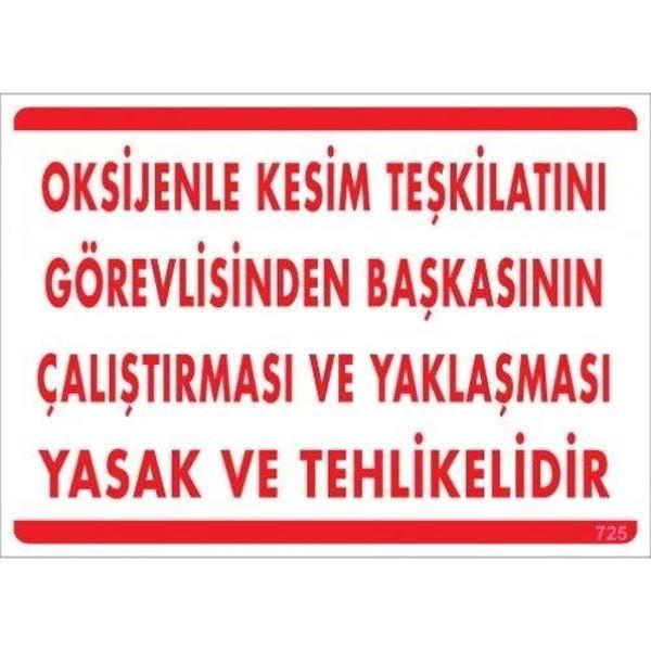 Pvc Levha "Oksijen Kesim Teşkilatını Görevlisinden Başkasının Çalıştırması ve Yaklaşması Yasak ve Te - Image 1