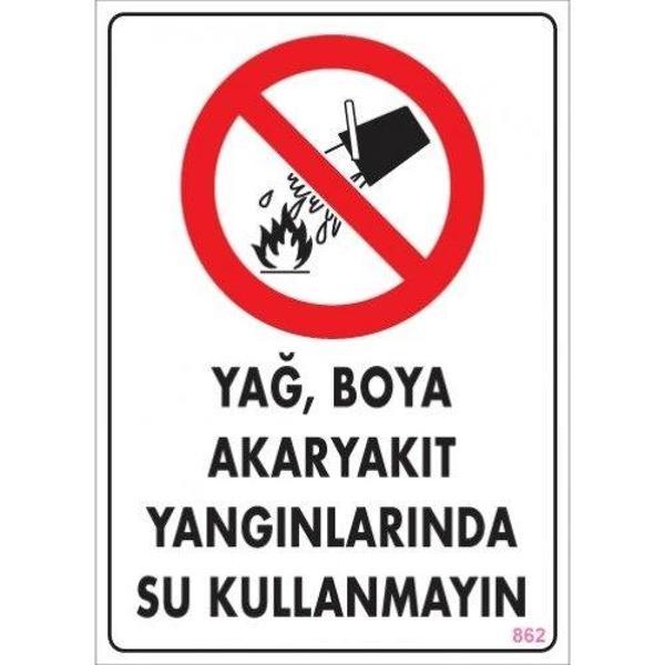 Pvc Levha "Yağ Boya Akaryakıt Yangınlarında Su Kullanmayın" 25X35 Cm - Image 1