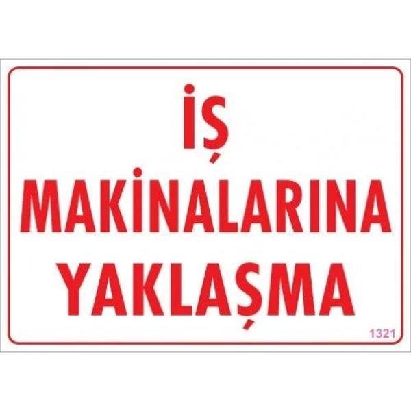 Pvc Levha "İş Makinalarına Yaklaşma" 25*35 cm - Image 1