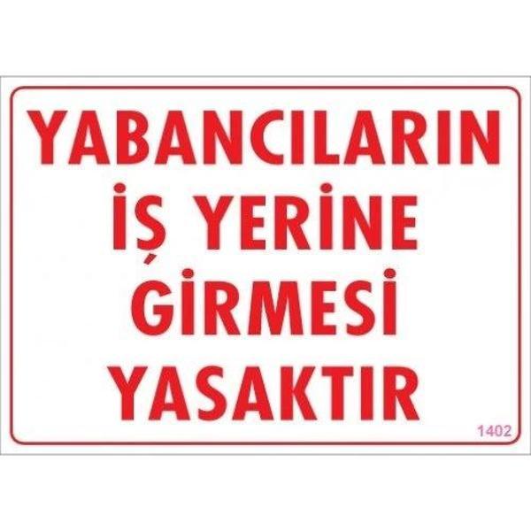Pvc Levha "Yabancıların İş Yerine Girmesi Yasaktır" 25*35 cm - Image 1