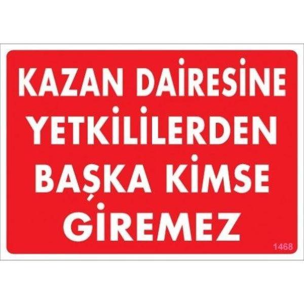 Pvc Levha "Kazan Dairesine Yetkililerden Başka Kimse Giremez" 25*35 cm - Image 1