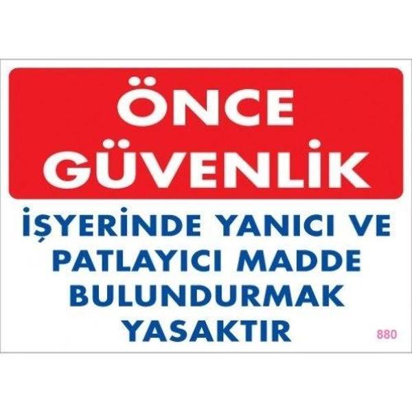 Pvc Levha "Önce Güvenlik İş Yerinde Yanıcı ve Patlayıcı Madde Bulundurmak Yasaktır" 25X35 Cm - Image 1