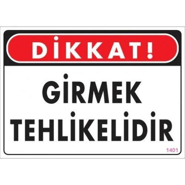 Pvc Levha "Dikkat Girmek Tehlikelidir" 25*35 cm - Image 1