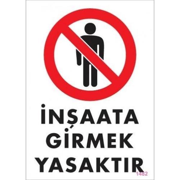 Pvc Levha "İnşaata Girmek Yasaktır" 25*35 cm - Image 1