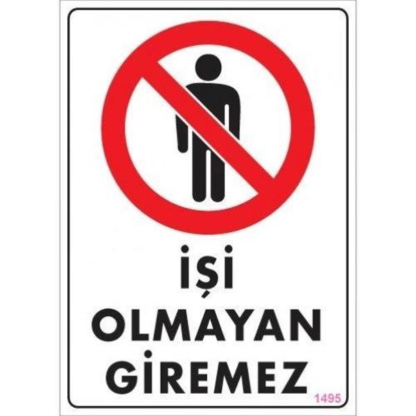 Pvc Levha "İşi Olmayan Giremez" 25*35 cm - Image 1