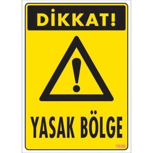 Pvc Levha "Dikkat Yasak Bölge" 25*35 cm - Image 1