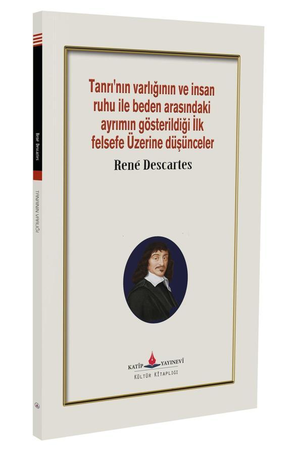 Tanrı'Nın Varlığının Ve İnsan Ruhu İle Beden Arasındaki Ayrımın Gösterildiği İlk Felsefe Üzerine - Katip Yayınevi - Image 1