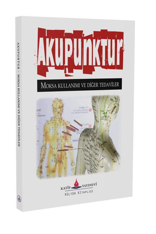 Akupunktur - Moksa Kullanımı Ve Diğer Tedaviler - Katip Yayınevi - Image 1