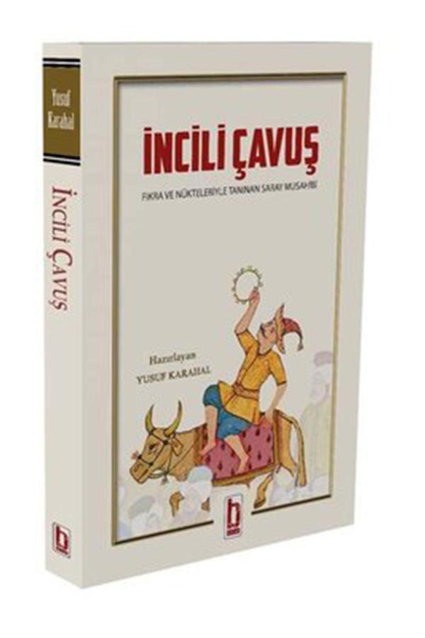 İncili Çavuş: Fıkra Ve Nükteleriyle Tanınan Saray Musahibi - Billur - Image 1