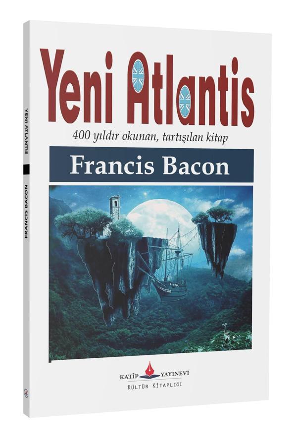 Yeni Atlantis (400 Yıldır Okunan, Tartışılan Bir Kitap) - Katip Yayınevi - Image 1