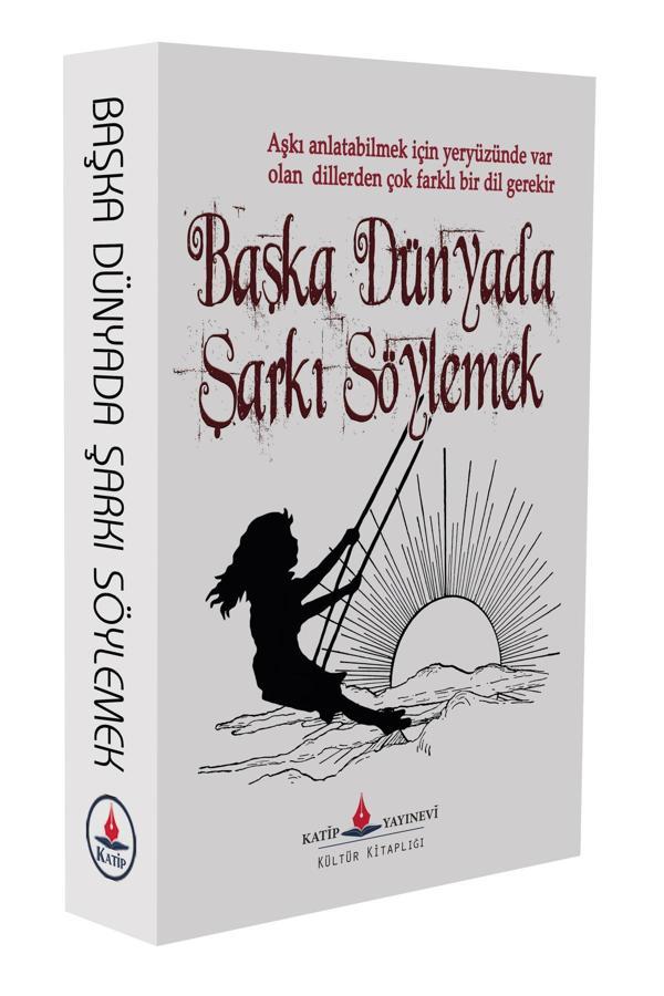 Başka Dünyada Şarkı Söylemek - Katip Yayınevi - Image 1