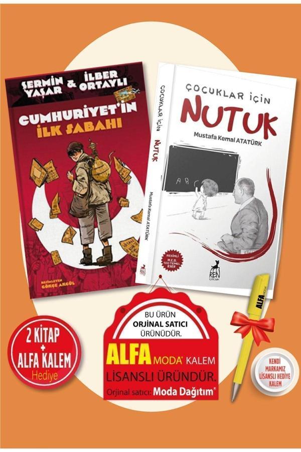 Cumhuriyet’İn Ilk Sabahı (Şermin Yaşar & Ilber Ortaylı) + Çocuklar Için Nutuk - 2 Kitap + Alfa Kalem - Kronik Kitap - Image 1