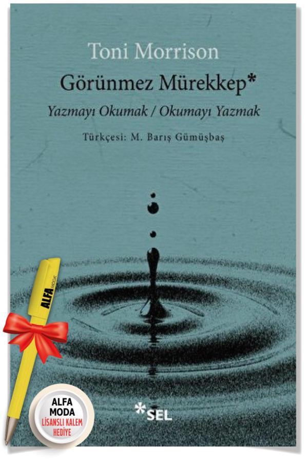 Görünmez Mürekkep - Yazmayı Okumak / Okumayı Yazmak (Toni Morrison) + Moda Kalem - Sel Yayıncılık - Sel Yayıncılık - Image 1
