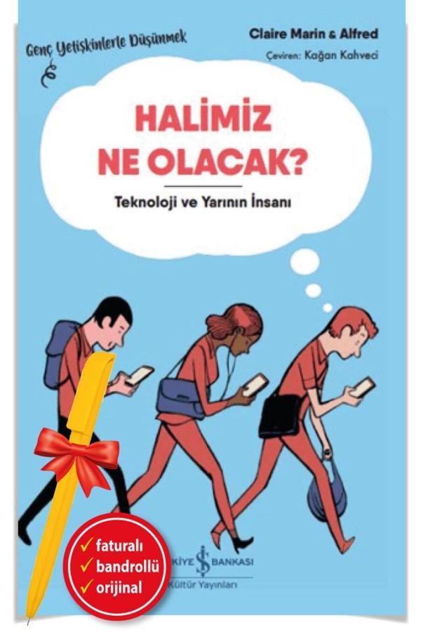 Alfa Kalem + Halimiz Ne Olacak? Teknoloji Ve Yarının İnsanı(Yeni)Edebiyat/Deneme-İş Kitap-Claire Marin - İş Bankası Kültür Yayınları - Image 1