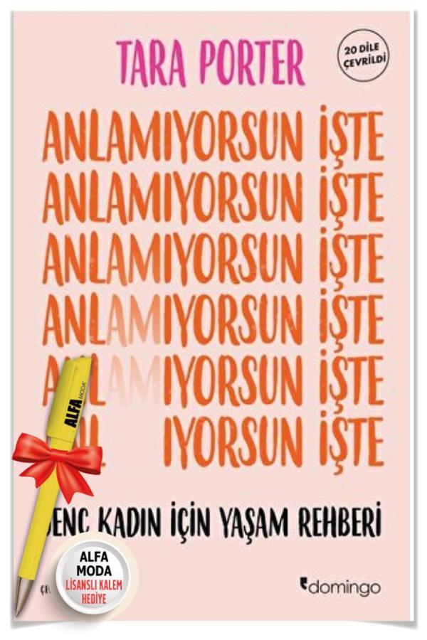 Anlamıyorsun İşte Genç Kadın İçin Yaşam Rehberi (Tara Porter) + Alfa Moda Lisanslı Kalem - Domingo Yayınevi - Image 1