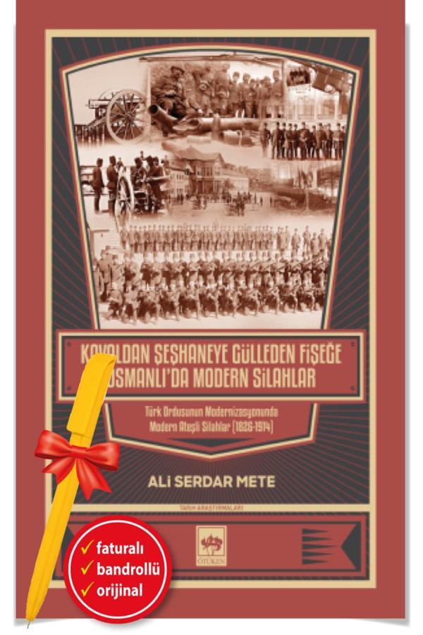 Alfa Kalem + Kavaldan Şeşhaneye Gülleden Fişeğe Osmanlı'Da Modern Silahlar(Ali Serdar Mete)-Ötüken - Ötüken Neşriyat - Image 1