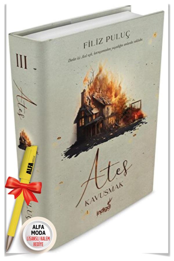 Ateş 3 - Kavuşmak (Ciltli) (Filiz Puluç) + Moda Lisanslı Kalem Hediye - İndigo Kitap Yayınevi - Image 1