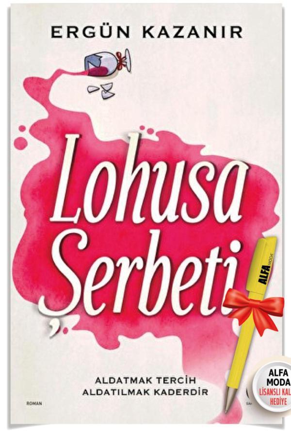 Lohusa Şerbeti (Ergün Kazanır) + Alfa Moda Lisanslı Kalem Hediye - Sahi Kitap - Sahi Kitap - Image 1